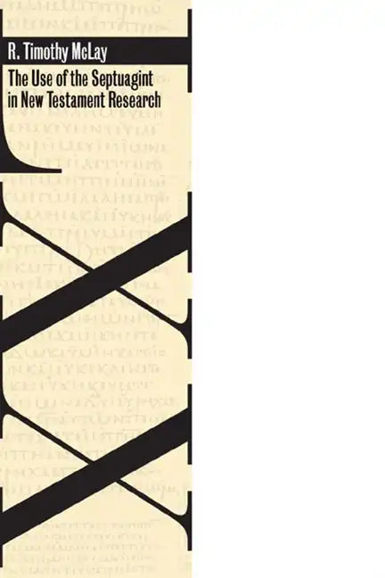 The Use of the Septuagint in New Testament Research - Paperback