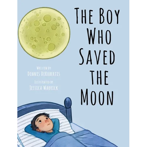 The Boy Who Saved the Moon - Hardcover