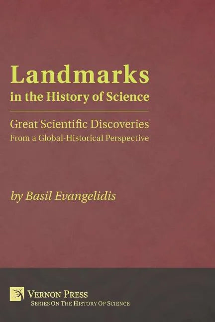 Landmarks in the History of Science: Great Scientific Discoveries from a Global-Historical Perspective - Paperback