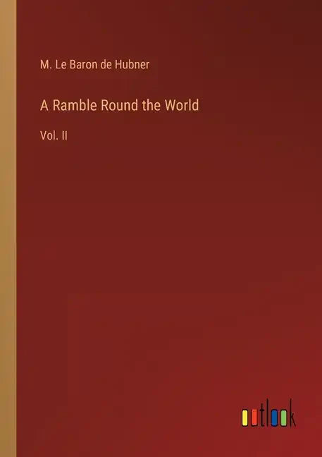 A Ramble Round the World: Vol. II - Paperback