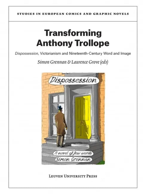 Transforming Anthony Trollope: Dispossession, Victorianism and Nineteenth-Century Word and Image - Paperback