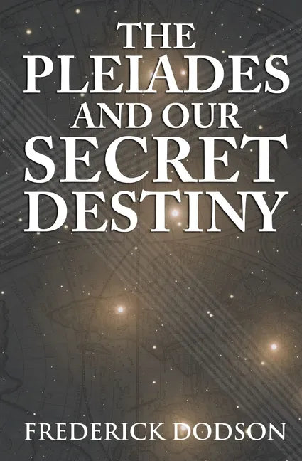 The Pleiades and Our Secret Destiny - Paperback