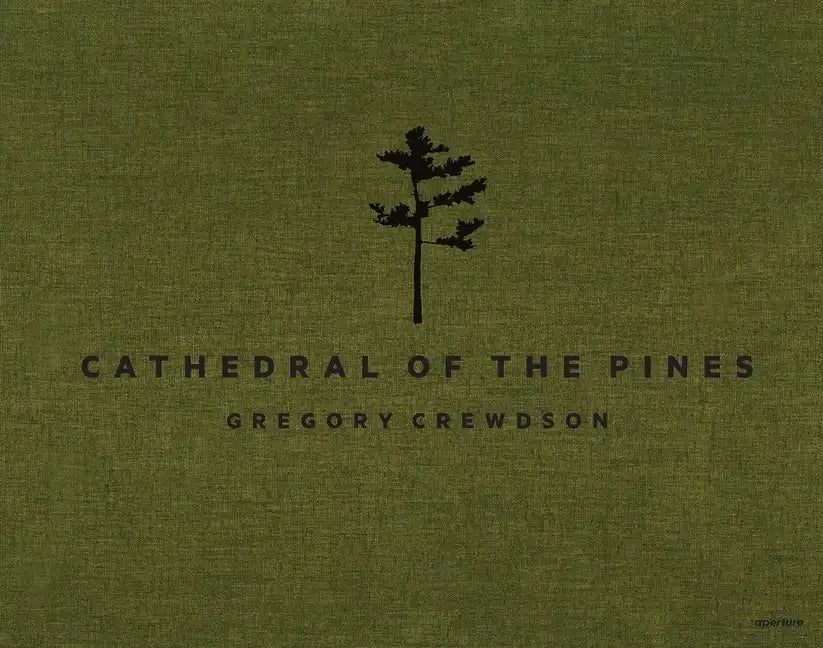 Gregory Crewdson: Cathedral of the Pines - Hardcover