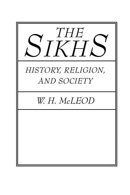 The Sikhs: History, Religion, and Society - Paperback
