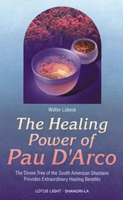 Healing Power of Pau d'Arco - Paperback