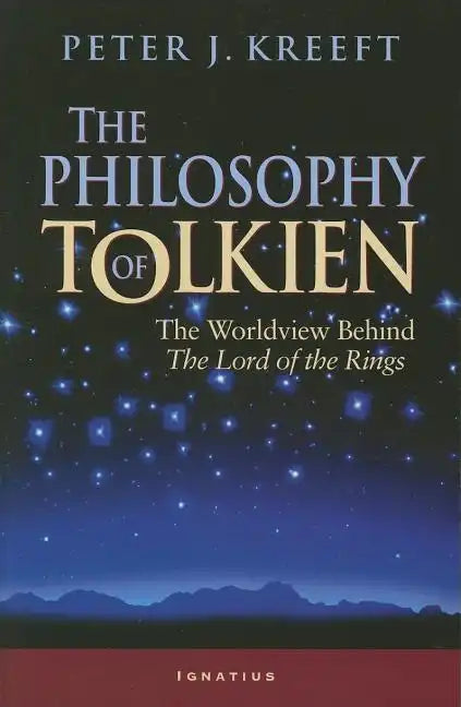 The Philosophy of Tolkien: The Worldview Behind the Lord of the Rings - Paperback