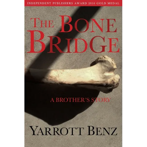 The Bone Bridge: A Brother's Story - Paperback