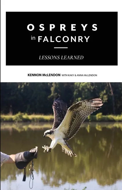 Ospreys in Falconry: Lessons Learned - Paperback