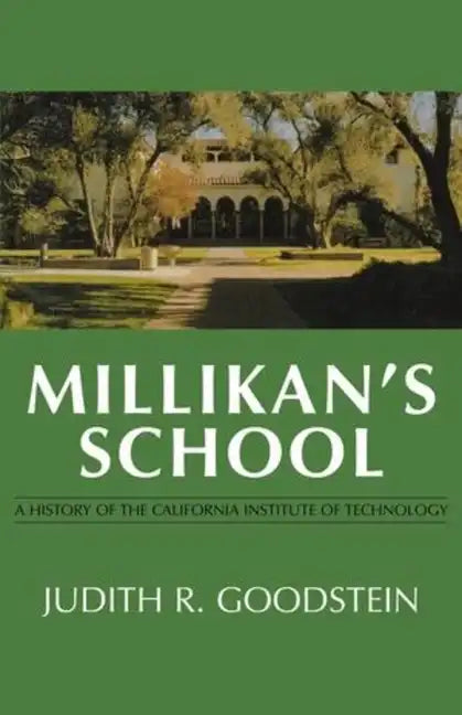 Millikan's School: A History of the California Institute of Technology - Paperback