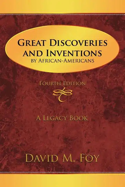 Great Discoveries and Inventions by African-Americans: Fourth Edition - Paperback