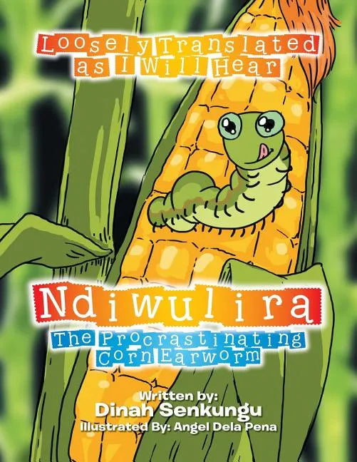 Ndiwulira: The Procrastinating Corn Earworm - Paperback