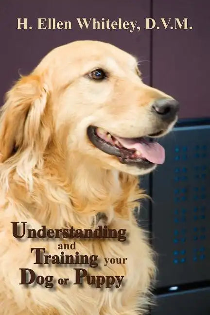 Understanding and Training Your Dog or Puppy - Paperback