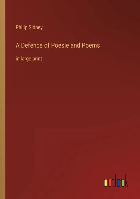 A Defence of Poesie and Poems: in large print - Paperback