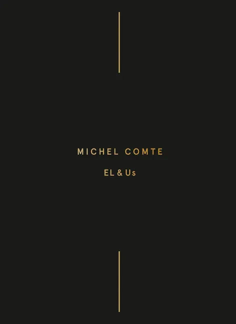 Michel Comte: El & Us - Hardcover
