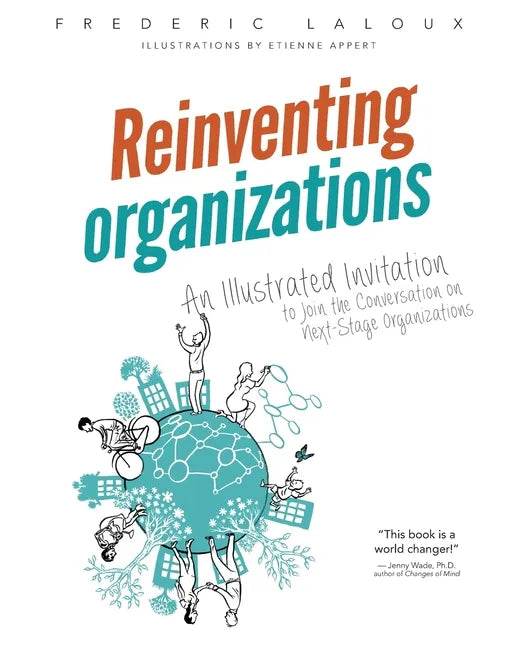 Reinventing Organizations: An Illustrated Invitation to Join the Conversation on Next-Stage Organizations - Paperback