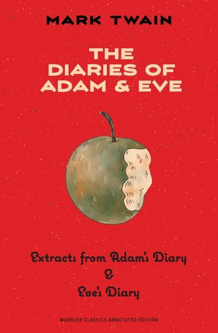 The Diaries of Adam & Eve (Warbler Classics Annotated Edition) - Paperback