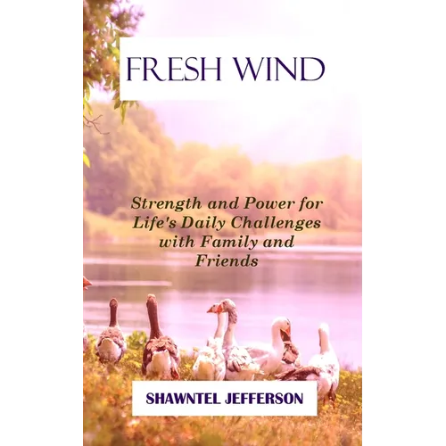 Fresh Wind: Strength and Power for Life's Daily Challenges with Family and Friends - Paperback