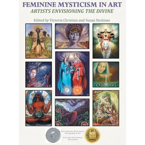Feminine Mysticism in Art: Artists Envisioning the Divine - Hardcover