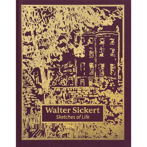 Walter Sickert: Sketches of Life - Hardcover