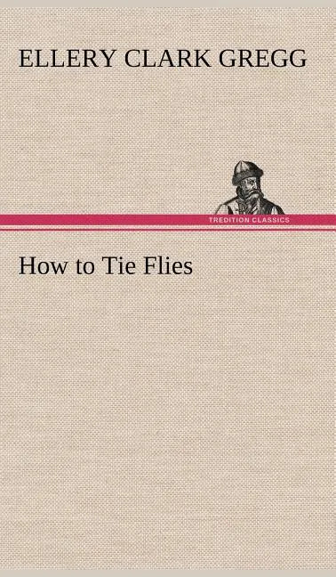 How to Tie Flies - Hardcover