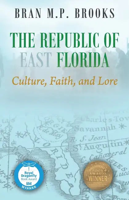 The Republic of East Florida: Culture, Faith, and Lore - Paperback