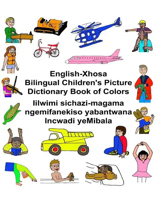 English-Xhosa Bilingual Children's Picture Dictionary Book of Colors - Paperback