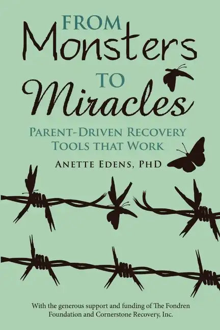 From Monsters to Miracles: Parent-Driven Recovery Tools that Work - Paperback