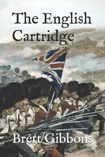 The English Cartridge: Pattern 1853 Rifle-Musket Ammunition - Paperback
