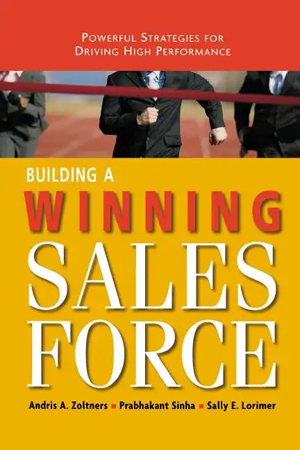 Building a Winning Sales Force: Powerful Strategies for Driving High Performance - Paperback