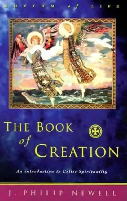 The Book of Creation: An Introduction to Celtic Spirituality - Paperback