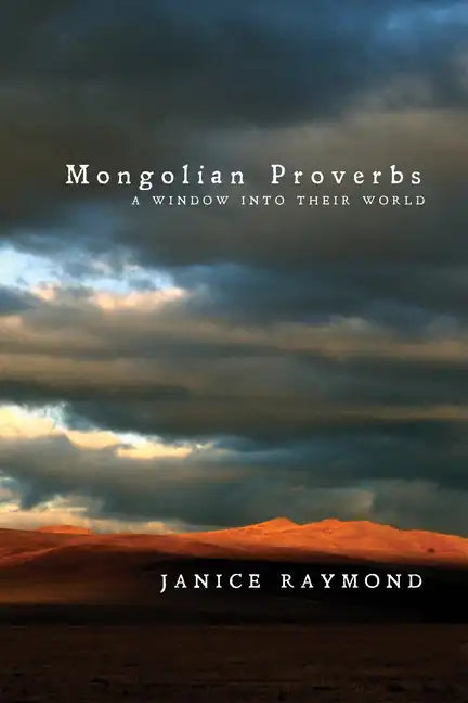 Mongolian Proverbs: A Window Into Their World - Paperback