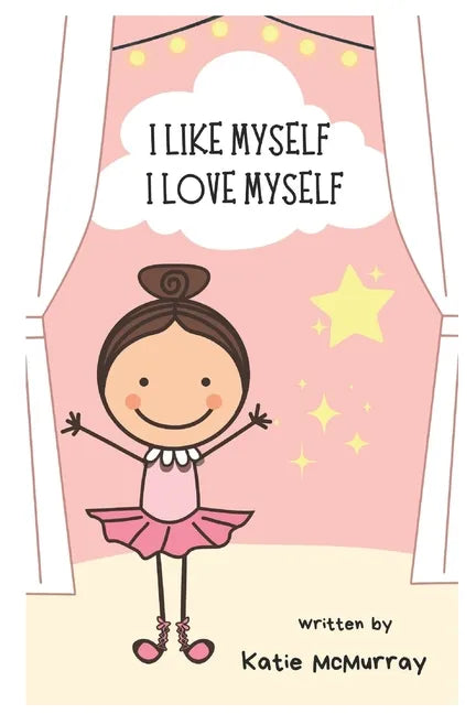 I Like Myself: by Katie McMurray - Paperback