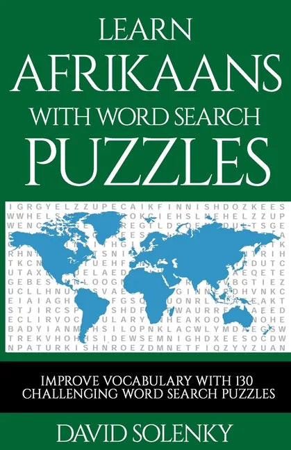 Learn Afrikaans with Word Search Puzzles: Learn Afrikaans Language Vocabulary with Challenging Word Find Puzzles for All Ages - Paperback