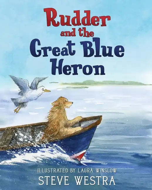 Rudder and the Great Blue Heron - Hardcover