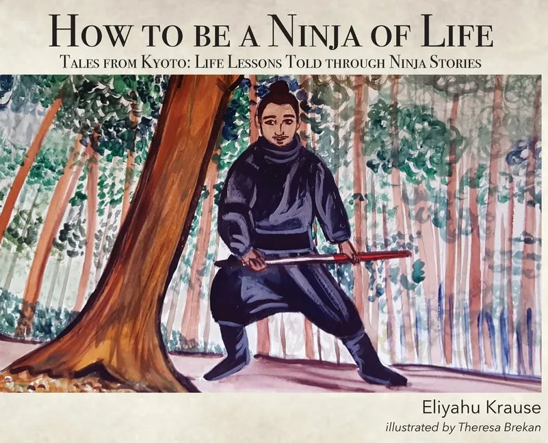How to be a Ninja of Life: Tales from Kyoto - Hardcover