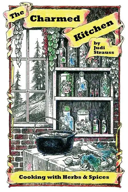 The Charmed Kitchen: Cooking with Herbs & Spices - Paperback