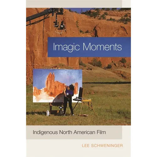 Imagic Moments: Indigenous North American Film - Paperback