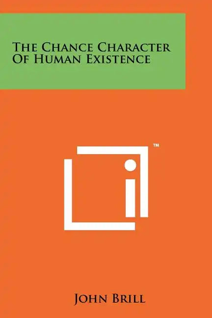 The Chance Character of Human Existence - Paperback