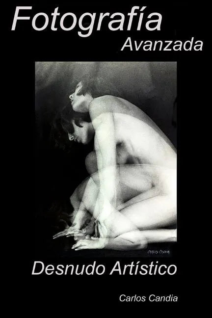 Fotografia Avanzada: Desnudo Artitico - Paperback