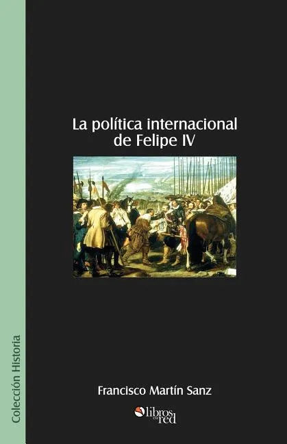 La Politica Internacional de Felipe IV - Paperback