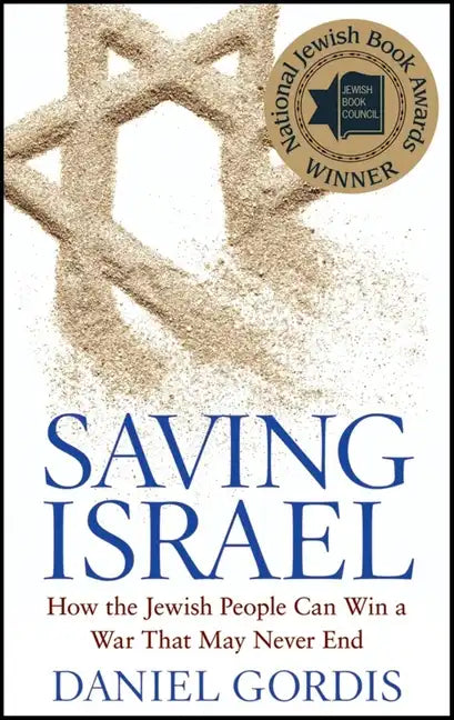 Saving Israel: How the Jewish People Can Win a War That May Never End - Paperback