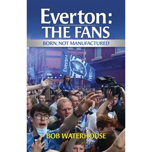 Everton: The Fans - Paperback