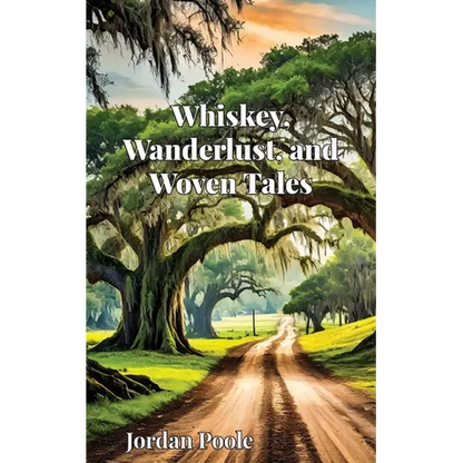 Whiskey, Wanderlust, and Woven Tales - Paperback