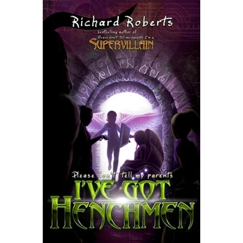 Please Don't Tell My Parents I've Got Henchmen - Paperback