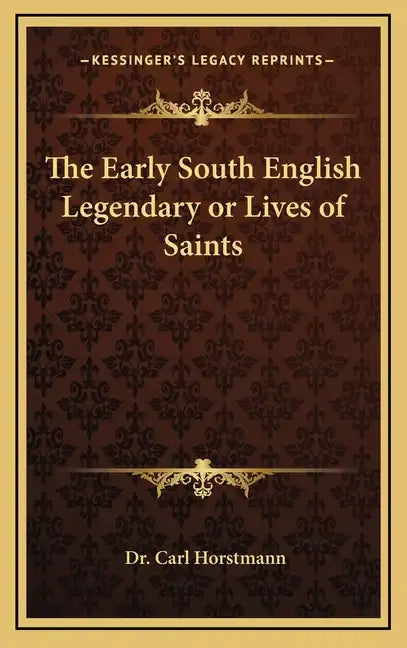 The Early South English Legendary or Lives of Saints - Hardcover