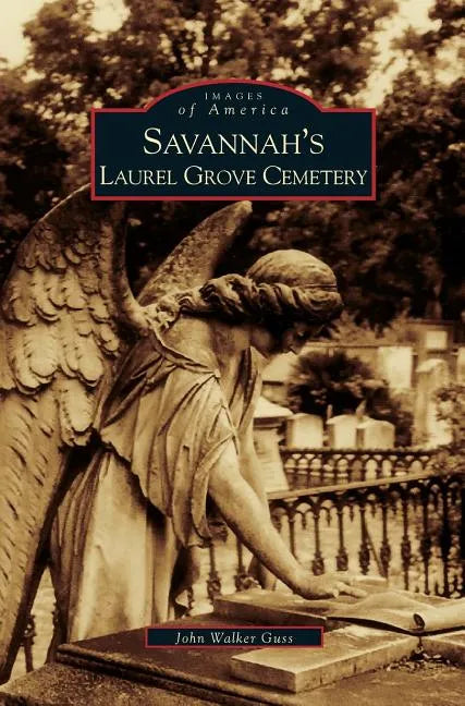 Savannah's Laurel Grove Cemetery - Hardcover