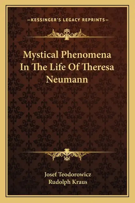 Mystical Phenomena in the Life of Theresa Neumann - Paperback