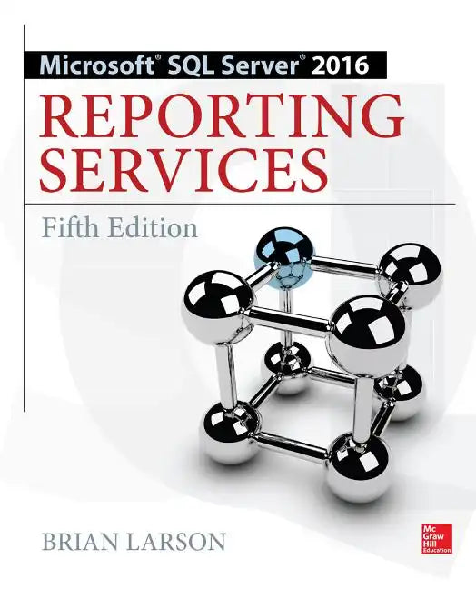 Microsoft SQL Server 2016 Reporting Services, Fifth Edition - Paperback