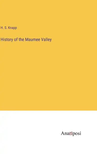 History of the Maumee Valley - Hardcover