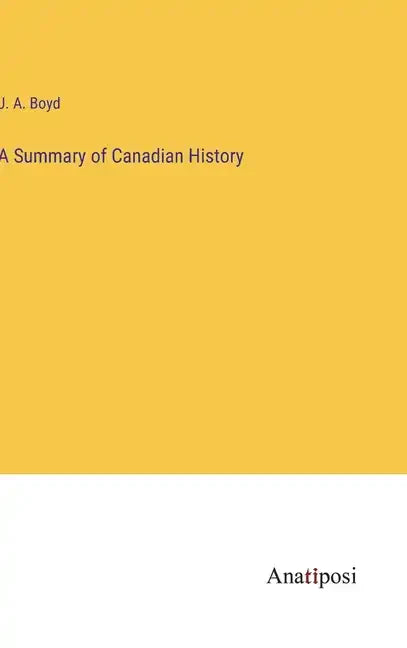 A Summary of Canadian History - Hardcover